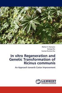 Cover image for In Vitro Regeneration and Genetic Transformation of Ricinus Communis