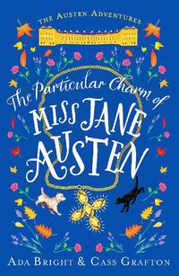 Cover image for The Particular Charm of Miss Jane Austen: An uplifting, comedic tale of time travel and friendship