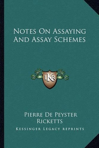 Cover image for Notes on Assaying and Assay Schemes Notes on Assaying and Assay Schemes