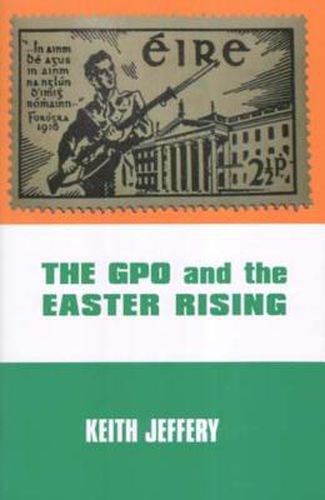 Cover image for The GPO and the Easter Rising