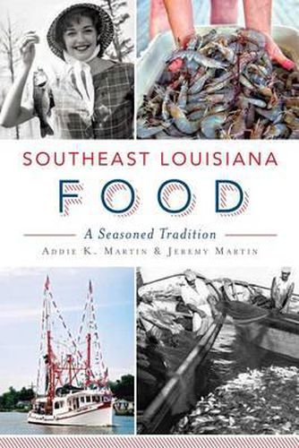 Cover image for Southeast Louisiana Food: A Seasoned Tradition