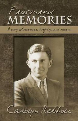 Cover image for Fractured Memories: A story of tolerance, integrity, and talents