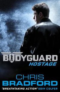 Cover image for Bodyguard: Hostage (Book 1)