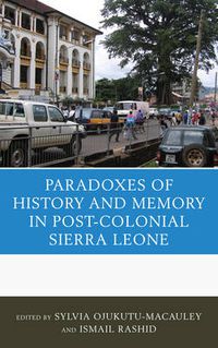 Cover image for The Paradoxes of History and Memory in Post-Colonial Sierra Leone