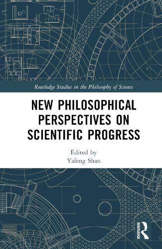 New Philosophical Perspectives on Scientific Progress