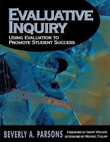 Cover image for Evaluative Inquiry: Using Evaluation to Promote Student Success
