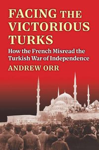 Cover image for Facing the Victorious Turks