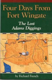 Cover image for Four Days from Fort Wingate: The Lost Adams Diggings