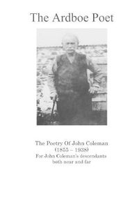 Cover image for The Ardboe Poet: The Poetry Of John Coleman (1855 - 1938)
