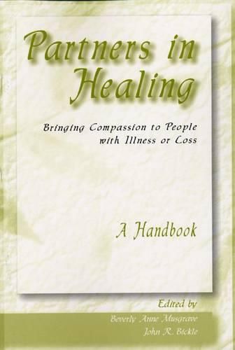 Partners in Healing: Compassionate Visitors for People Burdened by Illness, Grief and Loss - A Handbook