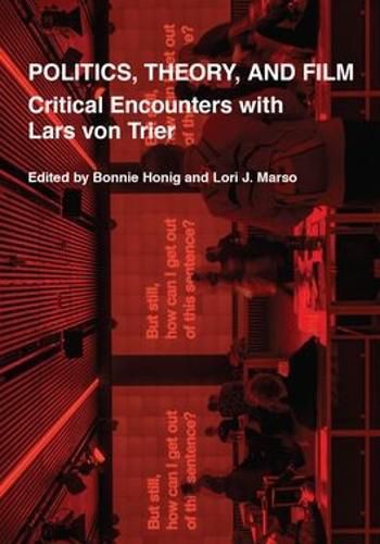 Politics, Theory, and Film: Critical Encounters with Lars von Trier