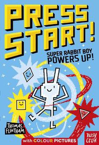 Cover image for Press Start! Super Rabbit Boy Powers Up!