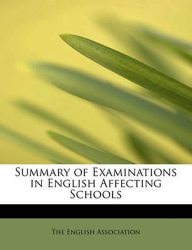 Cover image for Summary of Examinations in English Affecting Schools