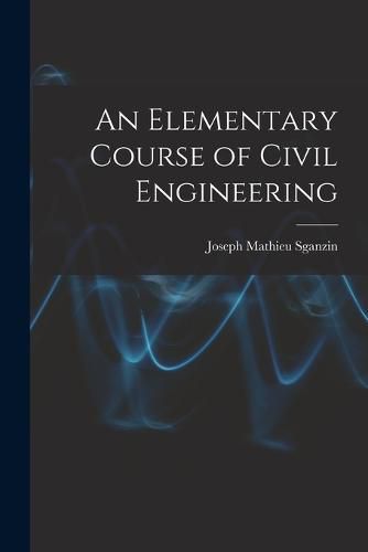 Cover image for An Elementary Course of Civil Engineering