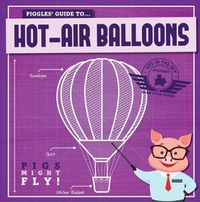 Cover image for Piggles' Guide to Hot-Air Balloons