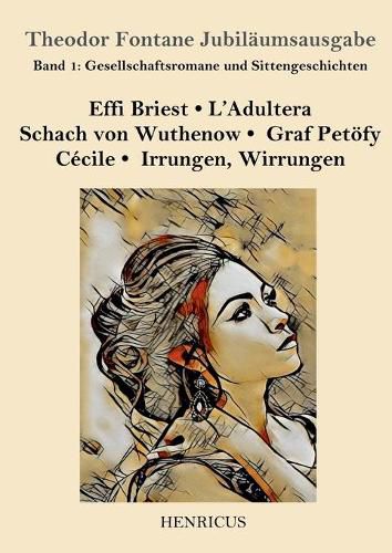 Cover image for Gesellschaftsromane und Sittengeschichten: Effi Briest / L'Adultera / Schach von Wuthenow / Graf Petoefy / Cecile / Irrungen, Wirrungen