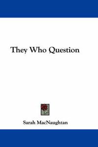 Cover image for They Who Question