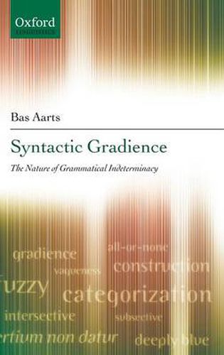 Cover image for Syntactic Gradience: The Nature of Grammatical Indeterminacy