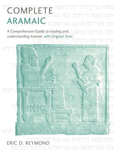 Cover image for Complete Aramaic: A Comprehensive Guide to Reading and Understanding Aramaic, with Original Texts