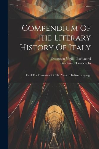 Cover image for Compendium Of The Literary History Of Italy