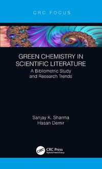 Cover image for Green Chemistry in Scientific Literature: A Bibliometric Study and Research Trends