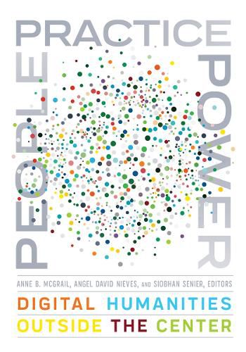 Cover image for People, Practice, Power: Digital Humanities outside the Center