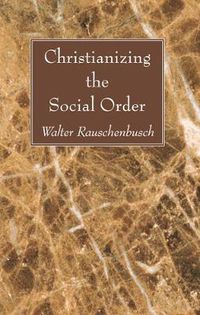 Cover image for Christianizing the Social Order
