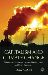 Cover image for Capitalism and Climate Change: Theoretical Discussion, Historical Development and Policy Responses