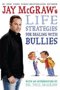 Cover image for Jay McGraw's Life Strategies for Dealing with Bullies