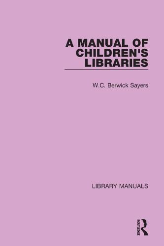 Cover image for A Manual of Children's Libraries