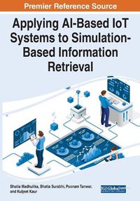 Cover image for Applying AI-Based IoT Systems to Simulation-Based Information Retrieval