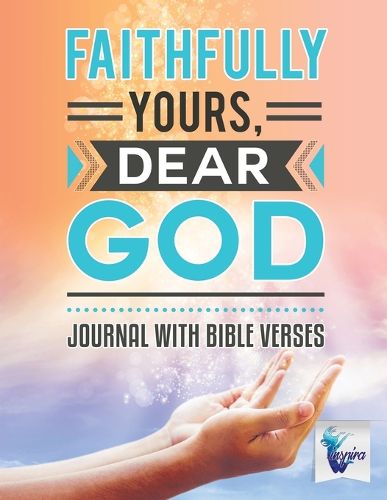 Cover image for Faithfully Yours, Dear God Journal with Bible Verses