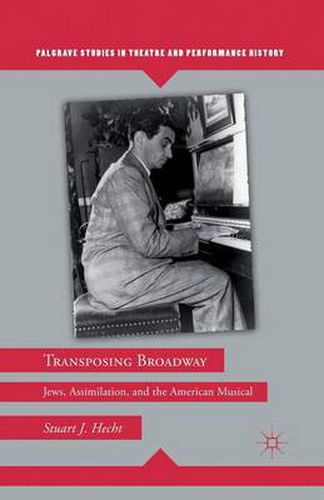 Cover image for Transposing Broadway: Jews, Assimilation, and the American Musical