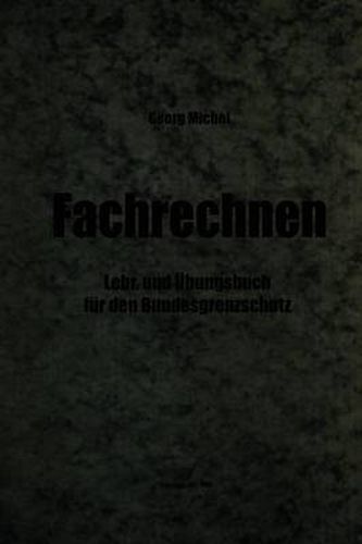 Fachrechnen: Lehr- Und UEbungsbuch Fur Den Bundesgrenzschutz