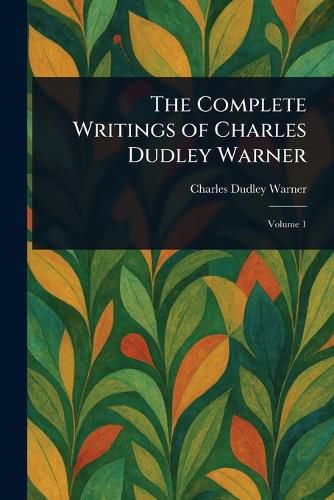 Cover image for The Complete Writings of Charles Dudley Warner