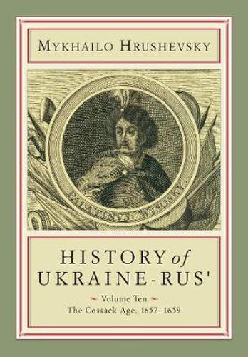 History of Ukraine-Rus': Volume 10. The Cossack Age, 1657-1659