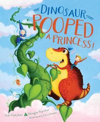 Cover image for The Dinosaur That Pooped a Princess!