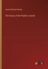 Cover image for The Fauna of the Prybilov Islands