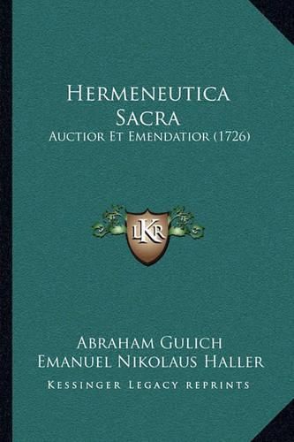 Cover image for Hermeneutica Sacra: Auctior Et Emendatior (1726)