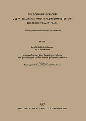 Cover image for Untersuchungen UEber Zersetzungswarme Von Gasfoermigem Und in Azeton Geloestem Azetylen