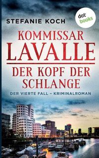 Cover image for Kommissar Lavalle - Der vierte Fall: Der Kopf der Schlange: Kriminalroman
