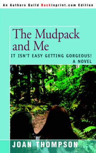 Cover image for The Mudpack and Me: It Isn't Easy Getting Gorgeous!