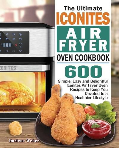 Cover image for The Ultimate Iconites Air Fryer Oven Cookbook