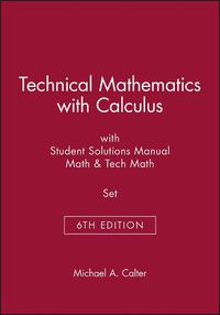 Cover image for Technical Mathematics with Calculus 6th Edition with Student Solutions Manua Math 6th Edition & Tech Math 6th Edition Set