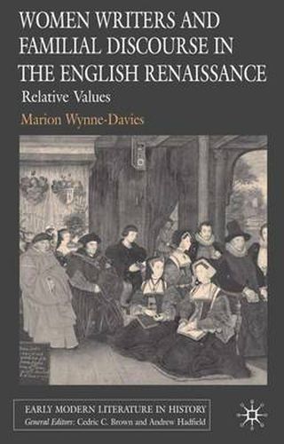 Cover image for Women Writers and Familial Discourse in the English Renaissance: Relative Values