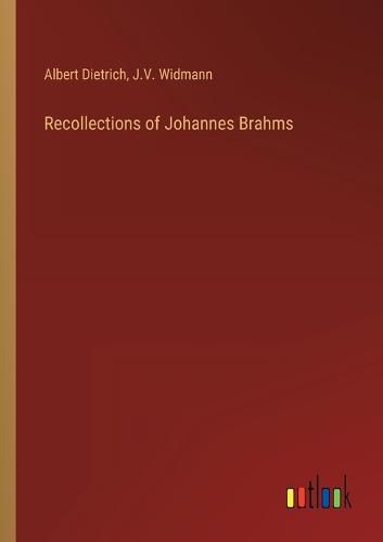 Recollections of Johannes Brahms