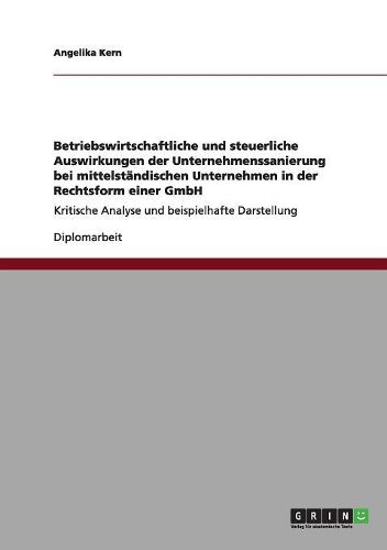 Cover image for Betriebswirtschaftliche Und Steuerliche Auswirkungen Der Unternehmenssanierung Bei Mittelstandischen Unternehmen in Der Rechtsform Einer Gmbh