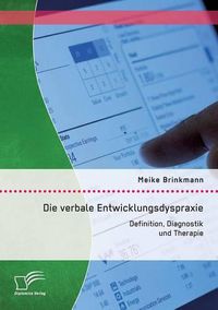 Cover image for Die verbale Entwicklungsdyspraxie: Definition, Diagnostik und Therapie