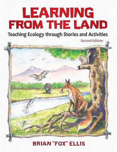 Learning from the Land: Teaching Ecology through Stories and Activities, 2nd Edition