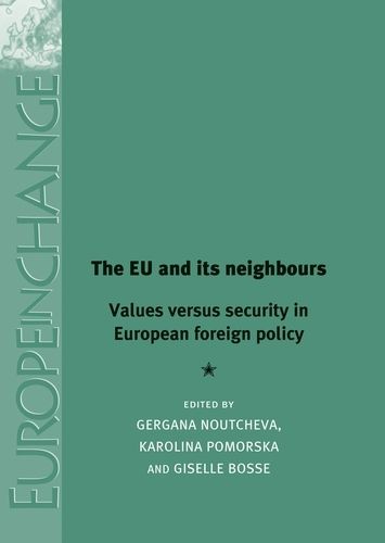 Cover image for The Eu and its Neighbours: Values versus Security in European Foreign Policy